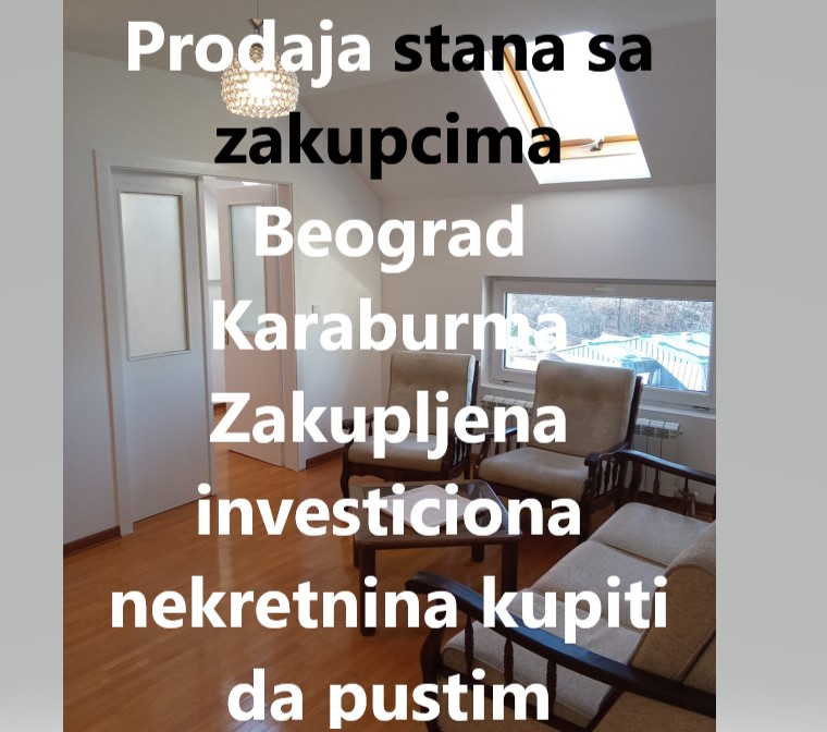 Prodaja stana sa zakupcima Beograd Karaburma zakupljena investiciona nekretnina kupiti da pustim